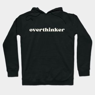 Overthinker Hoodie